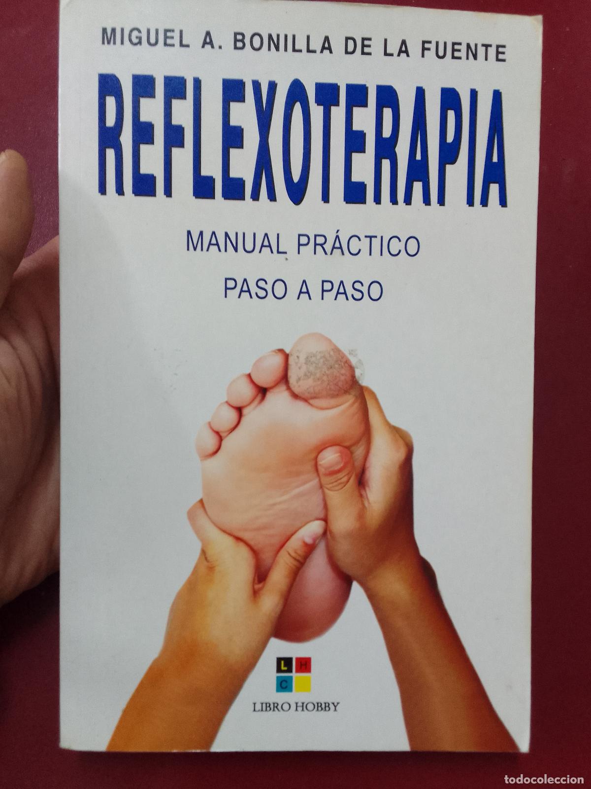 Gebrauchte B&uuml;cher: Miguel A. Bonilla de la Fuente: Reflexoterapia. Manual pr&aacute;ctico paso a paso