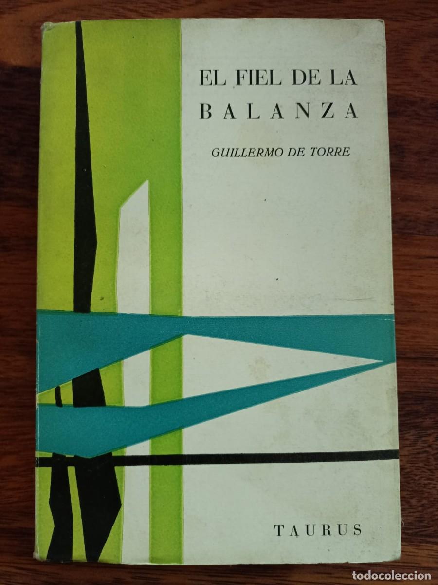 Libros de segunda mano: EL FIEL DE LA BALANZA, de GUILLERMO DE TORRE - Foto 1