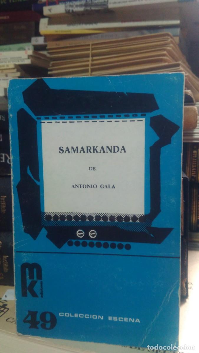 Libros de segunda mano: SAMARKANDA, ANTONIO GALA, COLECCI&Oacute;N ESCENA MK ED. 49
