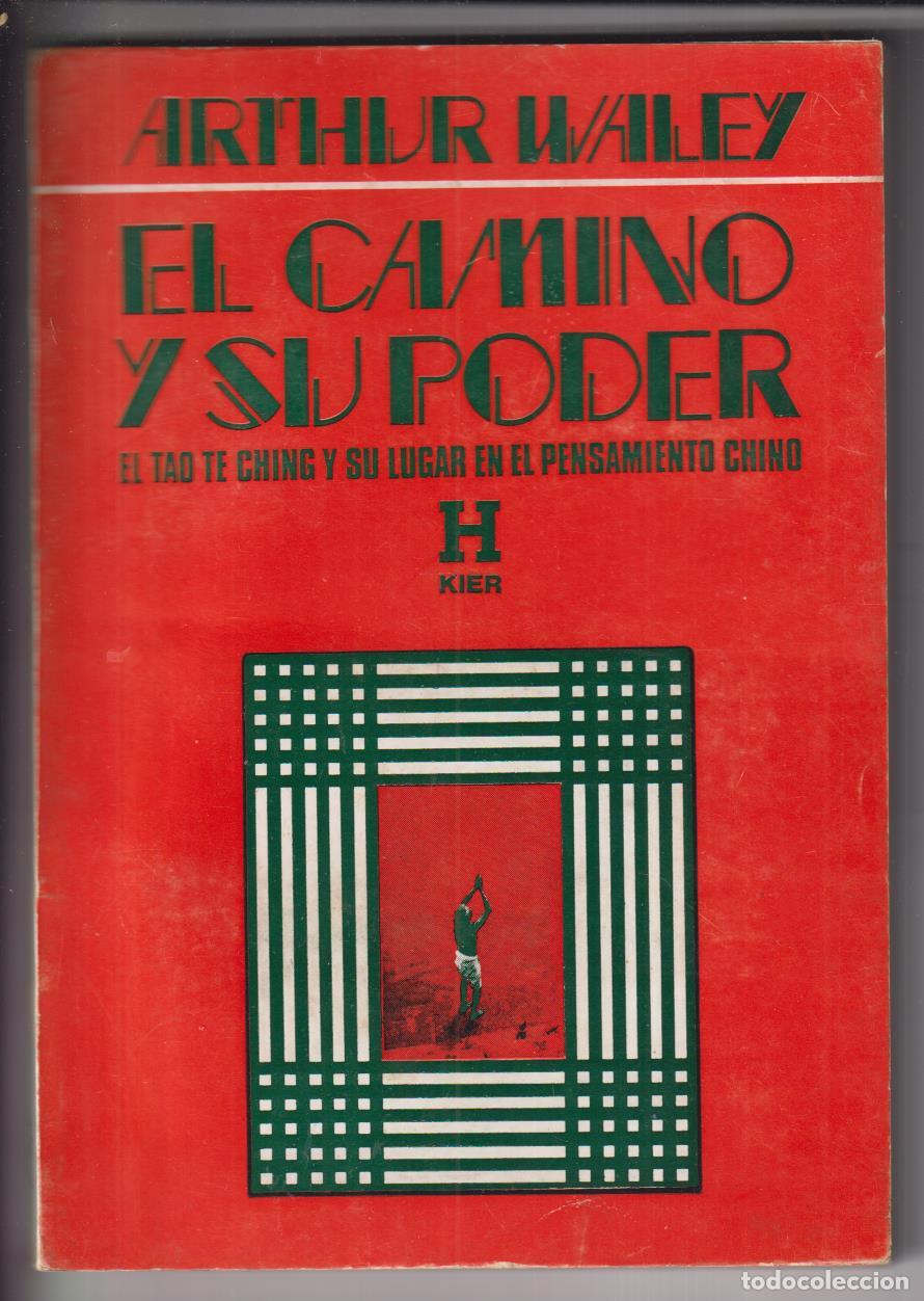 Libros de segunda mano: Arthur Waley. El camino y su poder. El Tad Te Ching. Editorial Kier-Argentina 1979 - Foto 1