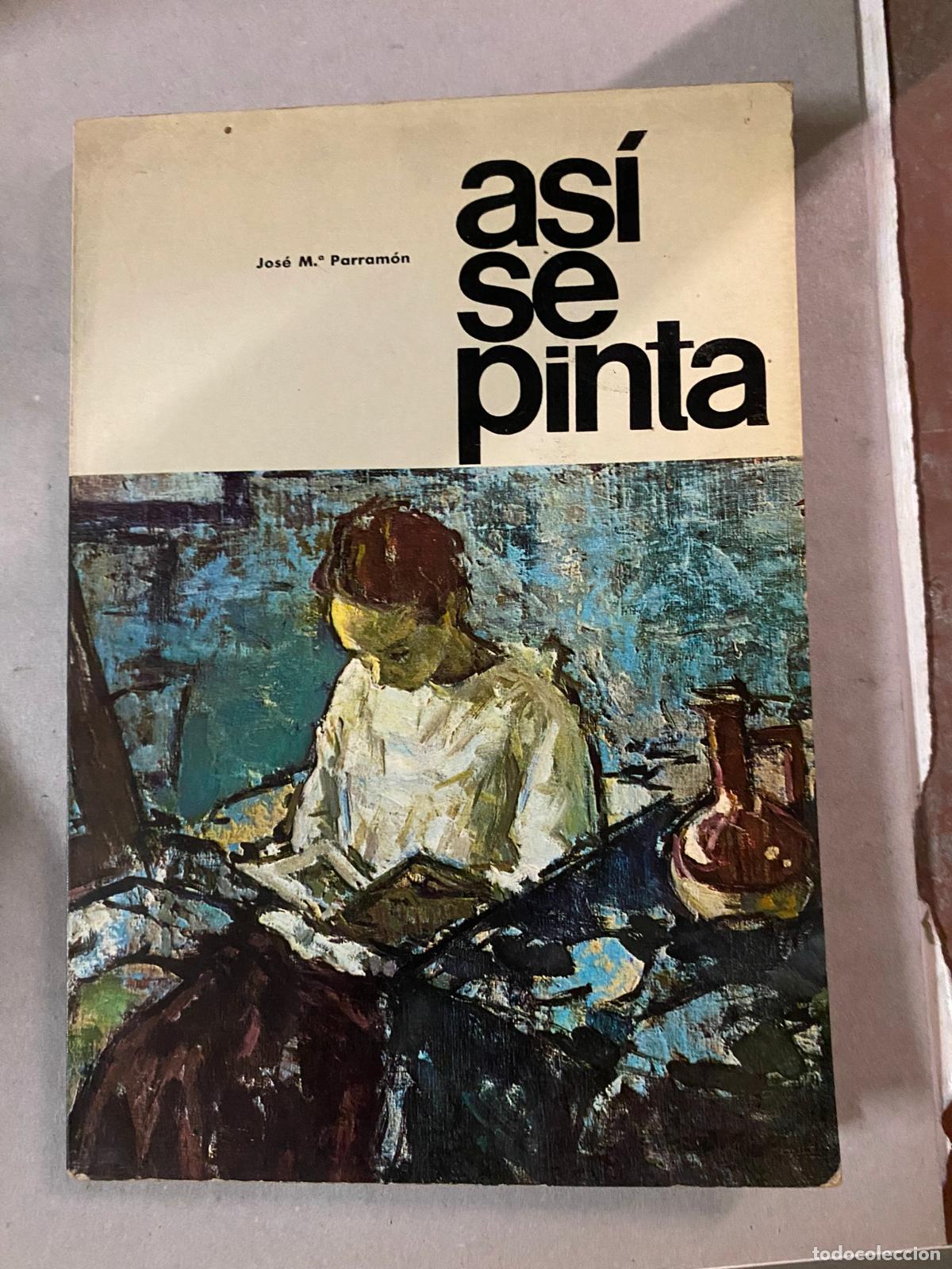 Libros de segunda mano: As&iacute; se pinta - Parram&oacute;n, Jos&eacute; M. - Foto 1