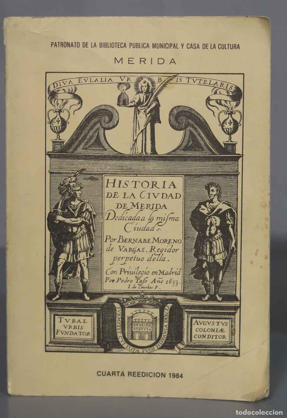 Libros de segunda mano: HISTORIA DE LA CIUDAD DE M&Eacute;RIDA. MORENO DE VARGAS. 1984 - Foto 1