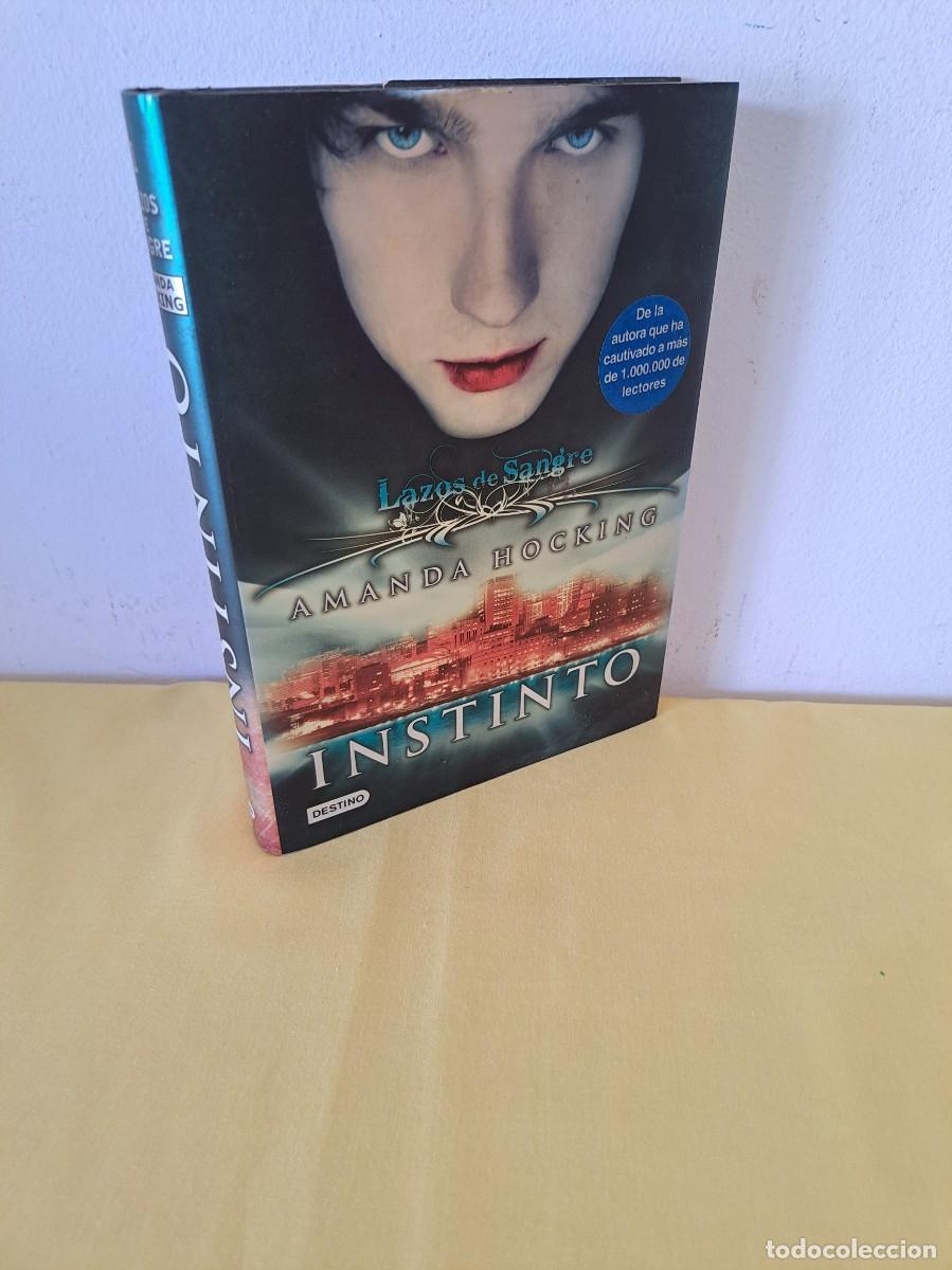 Libros de segunda mano: AMANDA HOCKING - INSTINTO (LAZOS DE SANGRE 1) - EDICIONES DESTINO 2011 - Foto 1