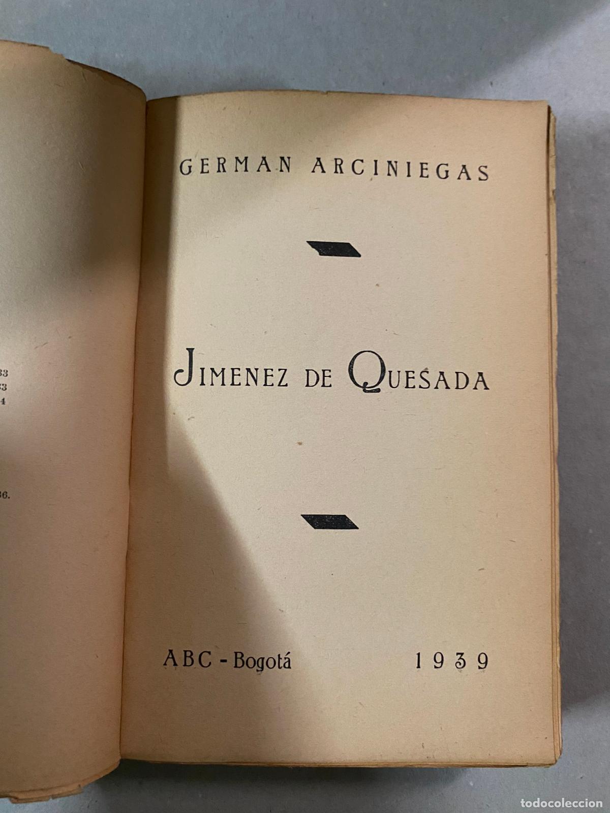 Libros de segunda mano: Jim&eacute;nez de Quesada. Arciniegas, Germ&aacute;n. Bogot&aacute;: Editorial A B C. 1939. - Foto 2