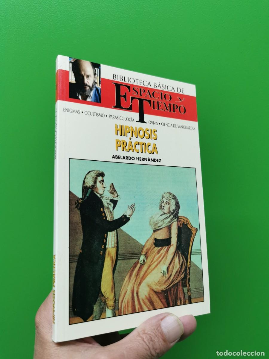 Libros de segunda mano: HIPNOSIS PRACTICA. ABELARDO HERNANDEZ. BIBLIOTECA B&Aacute;SICA DE ESPACIO Y TIEMPO - Foto 1