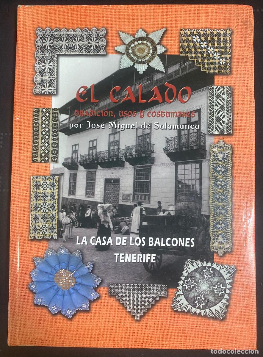 Libros de segunda mano: EL CALADO TRADICI&Oacute;N, USOS, COSTUMBRES - JOS&Eacute; MIGUEL DE SALAMANCA - TENERIFE - CANARIAS