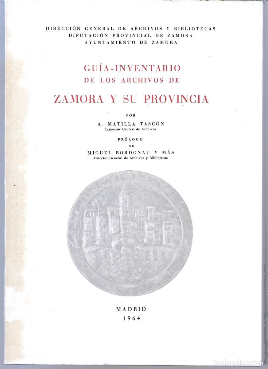 Gebrauchte B&uuml;cher: GU&Iacute;A-INVENTARIO DE LOS ARCHIVOS DE ZAMORA Y SU PROVINCIA, por A. MATILLA TASC&Oacute;N. (Madrid, 1964)