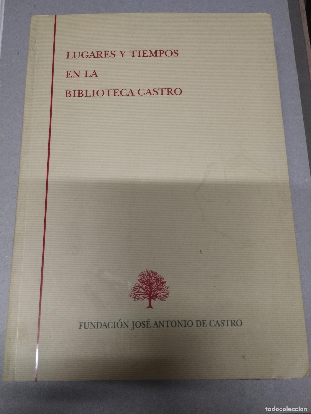 Libros de segunda mano: LUGARES Y TIEMPOS EN LA BIBLIOTECA CASTRO - VARIOS - Foto 1
