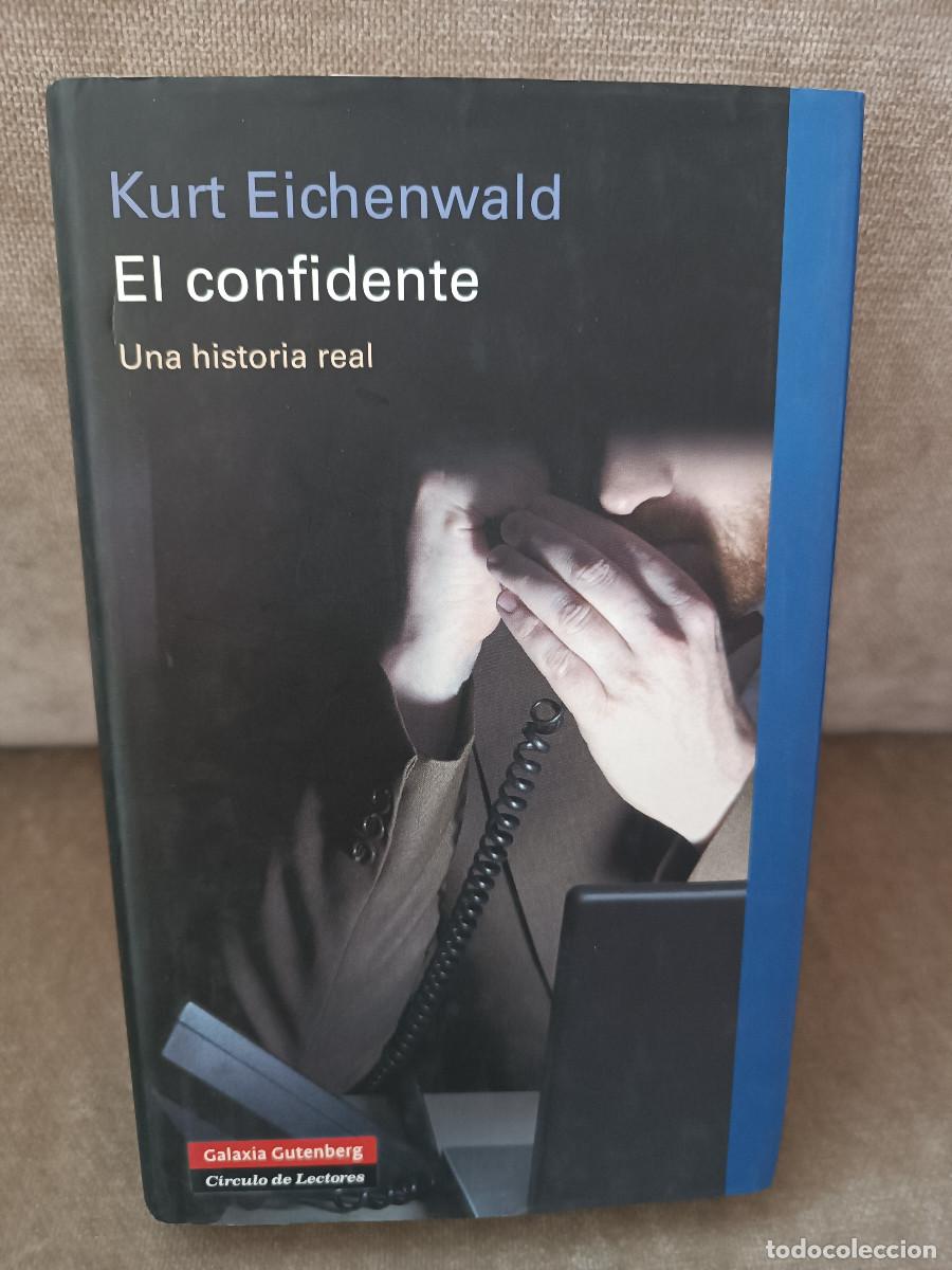 Libros de segunda mano: KURT EICHENWALD - EL CONFIDENTE. UNA HISTORIA REAL - GALAXIA GUTENBERG, 2009 - Foto 1