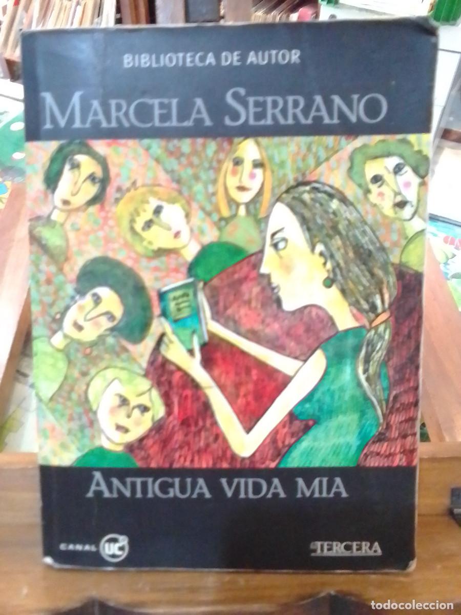 Libros de segunda mano: Antigua Vida Mia / Marcela Serrano / Copesa / A&ntilde;o 2003 - Foto 1