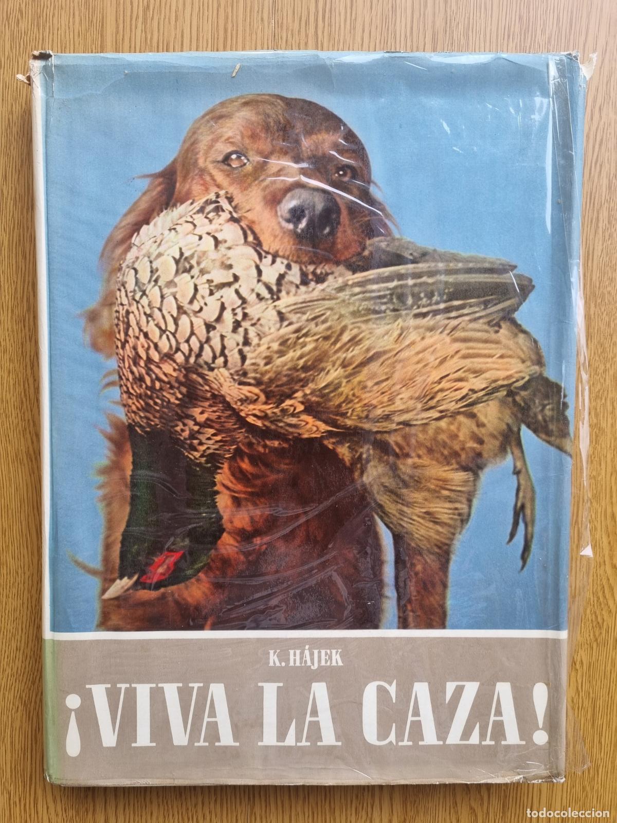 Libros de segunda mano: &iexcl;Viva la caza! K. H&aacute;jek - Libro de caza - Foto 1