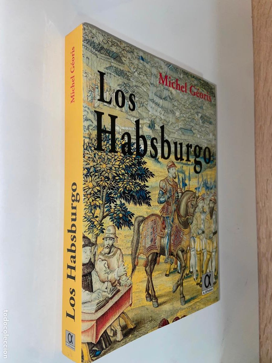 Libros de segunda mano: LOS HABSBURGO. G&Eacute;ORIS, MICHEL. 2000 - Foto 1