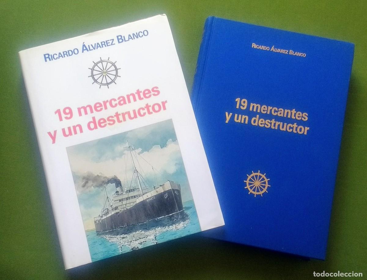 Libros de segunda mano: 19 MERCANTES Y UN DESTRUCTOR - RICARDO &Aacute;LVAREZ BLANCO. - Foto 1