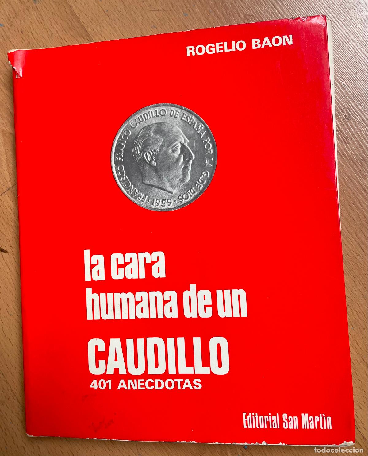 Libros de segunda mano: LA CARA HUMANA DEL CAUDILLO Rogelio Baon - Foto 1