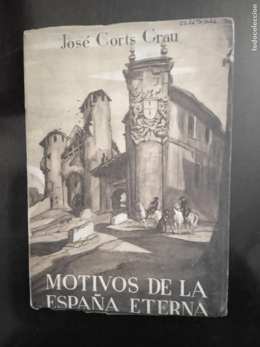 Libros de segunda mano: Jos&eacute; Corts Grau. MOTIVOS DE LA ESPA&Ntilde;A ETERNA - Foto 1