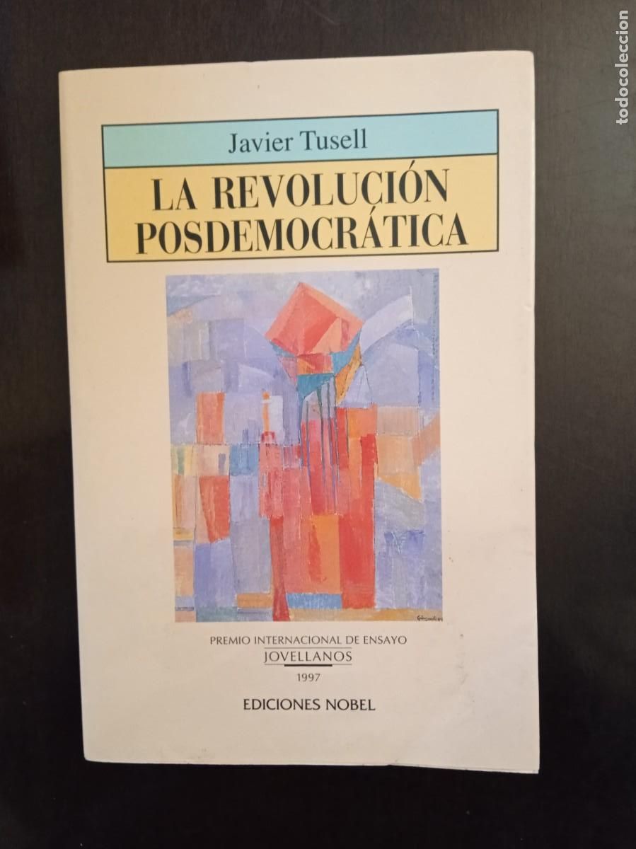 Libros de segunda mano: Javier Tusell. LA REVOLUCI&Oacute;N POSDEMOCR&Aacute;TICA. - Foto 1