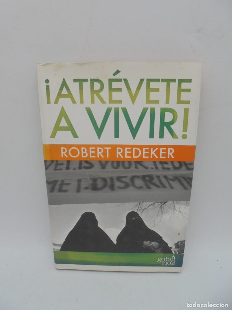Libros de segunda mano: &iexcl; ATREVETE A VIVIR !. ROBERT REDEKER. 2007. PAGS : 118. - Foto 1
