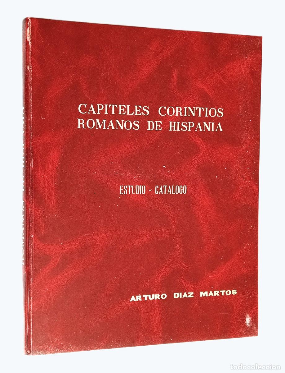 Libros de segunda mano: CAPITELES CORINTIOS ROMANOS DE HISPANIA. ESTUDIO &ndash; CAT&Aacute;LOGO - Foto 1