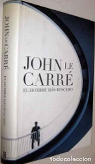 Libros de segunda mano: El hombre m&aacute;s buscado - John Le Carr&eacute; - Foto 1