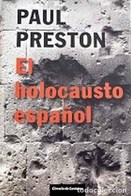 Libros de segunda mano: El holocausto espa&ntilde;ol - Preston, Paul - Foto 1