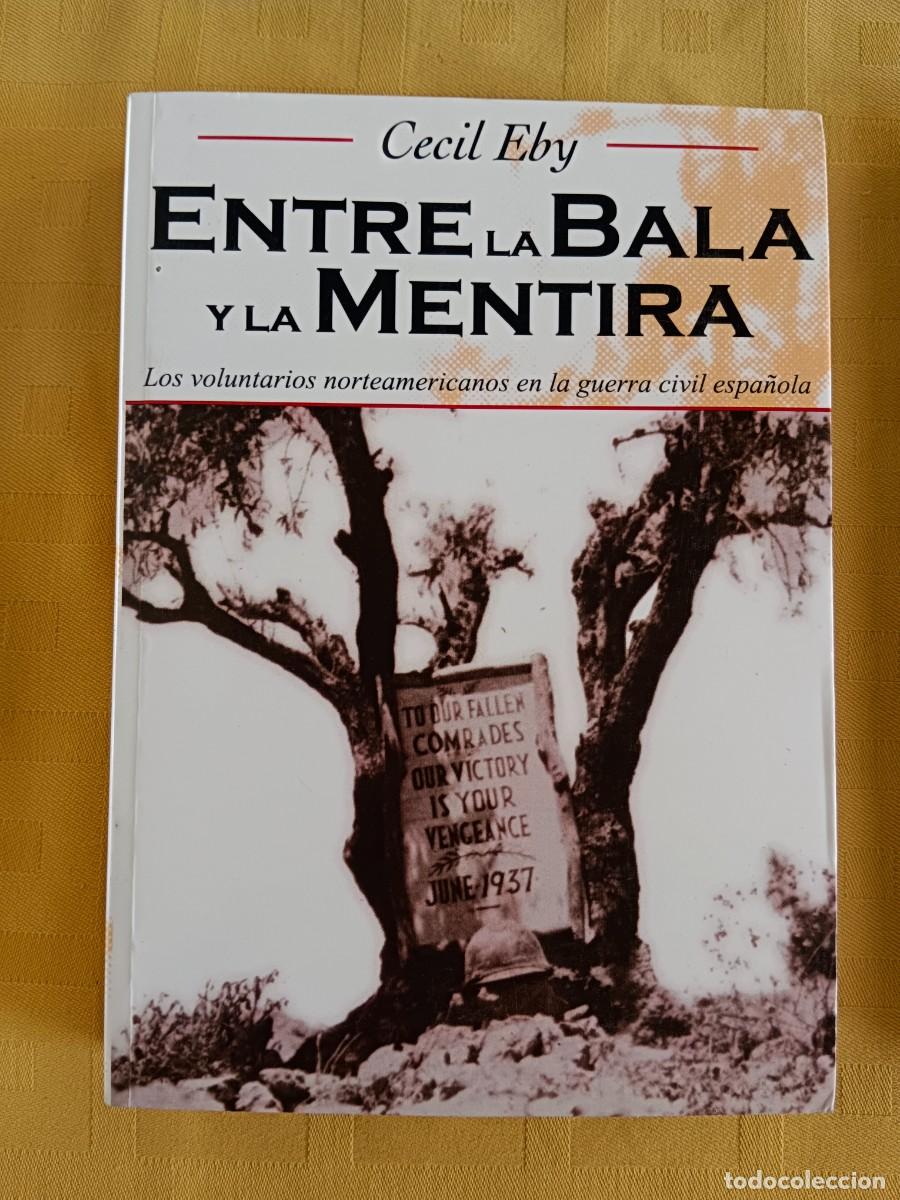 Libros de segunda mano: ENTRE LA BALA Y LA MENTIRA - Cecil Eby - Foto 1