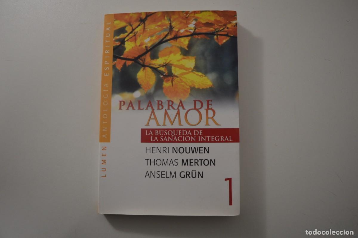 Gebrauchte B&uuml;cher: LIBRO PALABRA DE AMOR LA B&Uacute;SQUEDA DE LA SANACI&Oacute;N INTEGRAL ANTOLOG&Iacute;A ESPIRITUAL GOZO PAZ CONFIANZA