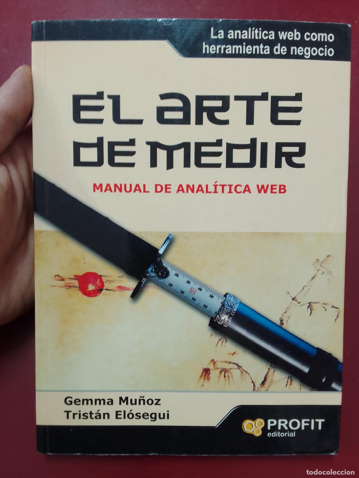 Gebrauchte B&uuml;cher: Gemma Mu&ntilde;oz y Trist&aacute;n El&oacute;segui: El arte de medir. Manual de anal&iacute;tica Web