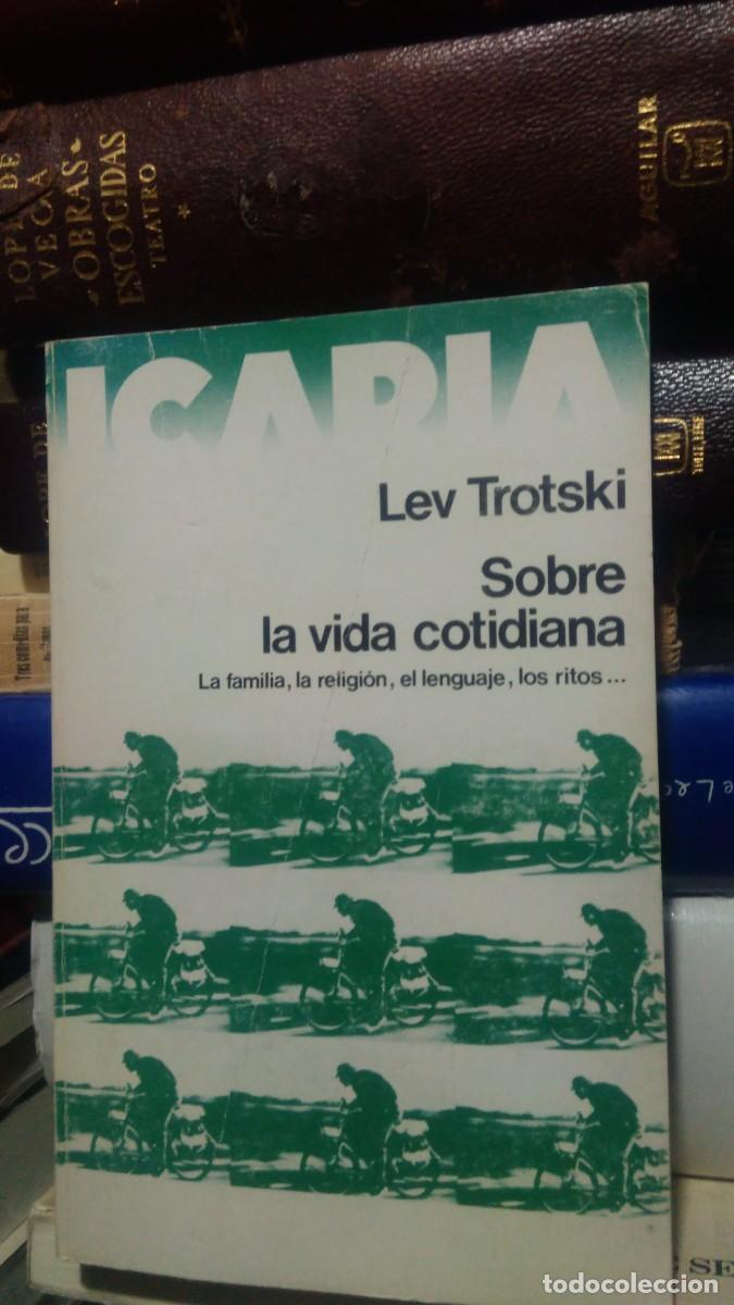 Libros de segunda mano: SOBRE LA VIDA COTIDIANA, LEV TROTSKI, ED. ICARIA - Foto 1