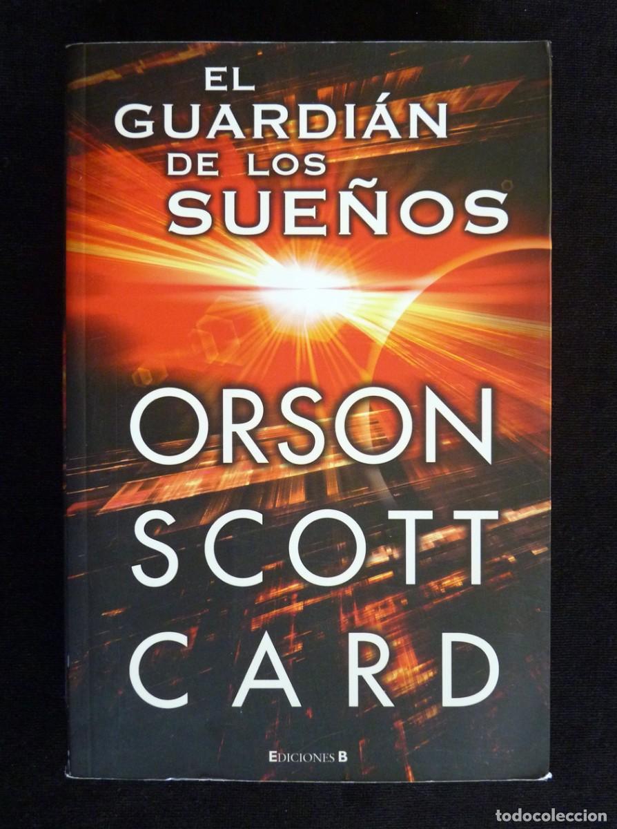 Libros de segunda mano: EL GUARDIAN DE LOS SUE&Ntilde;OS. ORSON SCOTT CARD. EDICIONES B, 2011 - Foto 1