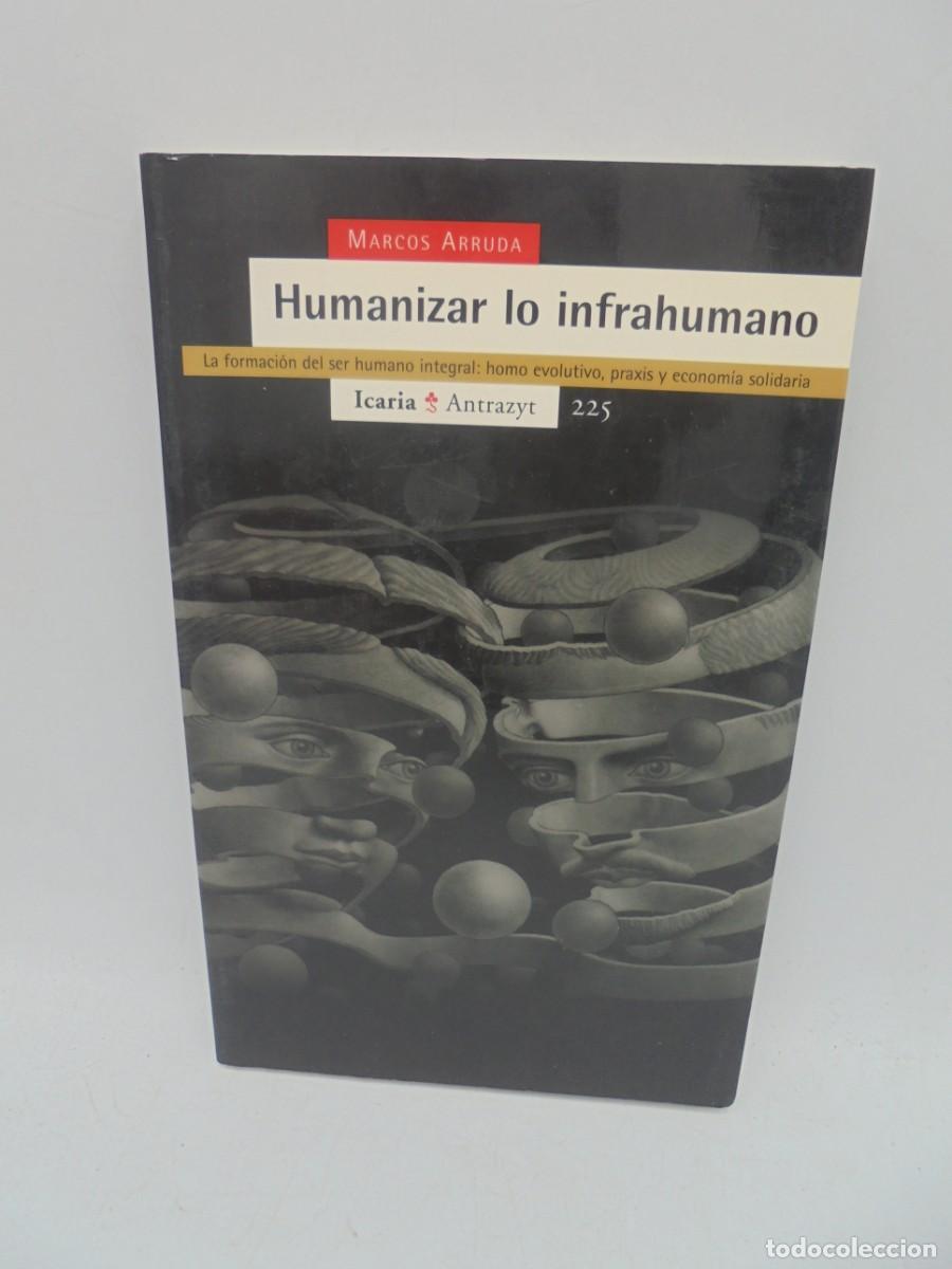 Libros de segunda mano: HUMANIZAR LO INFRAHUMANO. MARCOS ARRUDA. 2005. PAGS: 183. - Foto 1