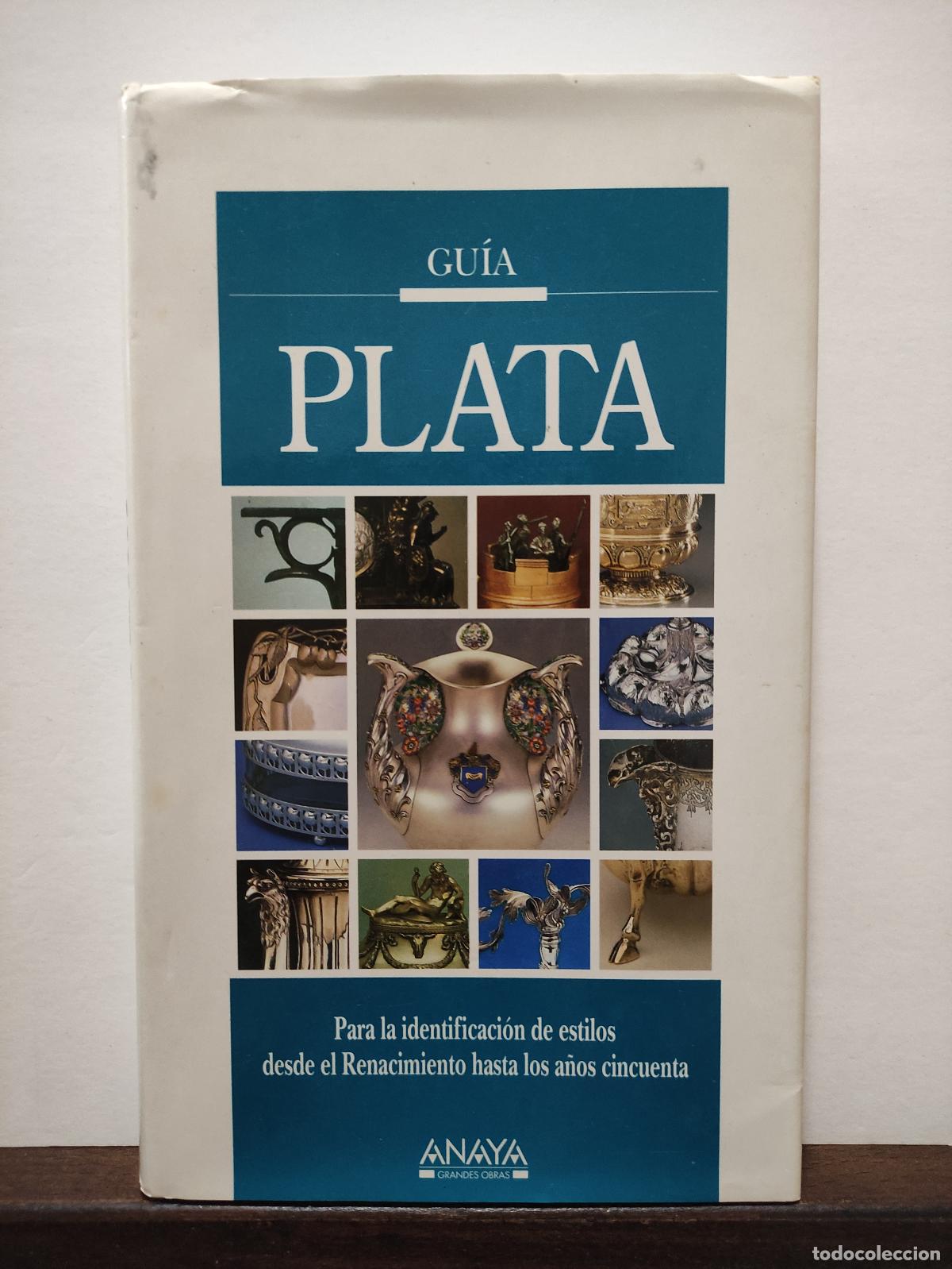 Libros de segunda mano: PLATA - PARA LA IDENTIFICACION DE ESTILOS - RENACIMIENTO HASTA LOS A&Ntilde;OS CINCUENTA - CORADESCHI