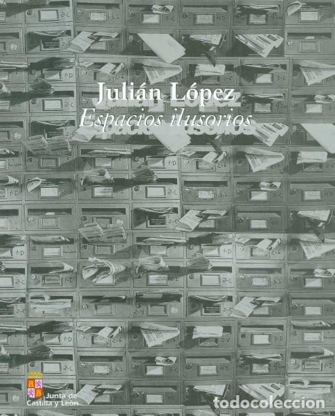 Libros de segunda mano: Juli&aacute;n L&oacute;pez. Espacios ilusiorios - Foto 1