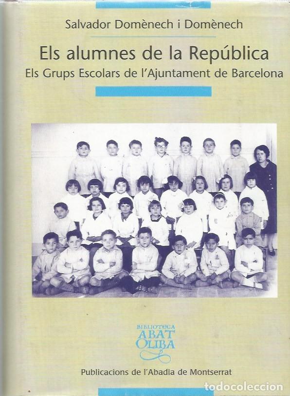 Libri di seconda mano: ELS ALUMNES DE LA REP&Uacute;BLICA-SALVADOR DOMENECH i DOMENECH-SIGNAT I DEDICAT