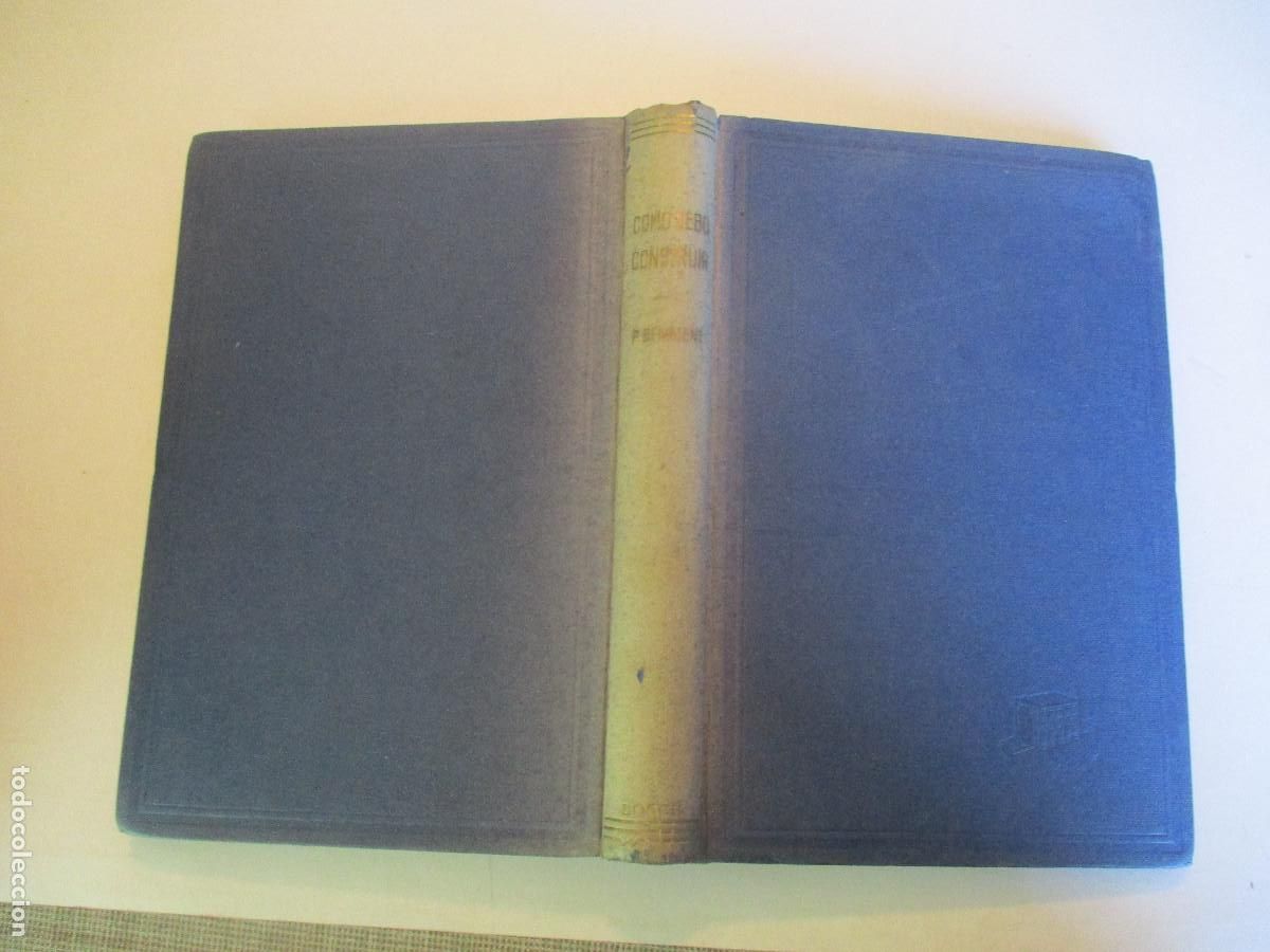 Libros de segunda mano: PEDRO BENAVENT DE BARBER&Aacute; Como debo construir Manual pr&aacute;ctico de construcci&oacute;n de edificios W27243 - Foto 1