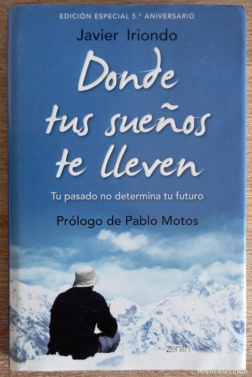Libros de segunda mano: DONDE TUS SUE&Ntilde;OS TE LLEVEN - JAVIER IRIONDO - Foto 1