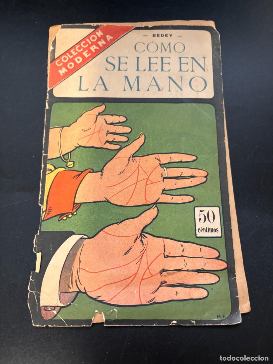 Libros de segunda mano: C&Oacute;MO SE LEE EN LA MANO. BEDEY. COLECCION MODERNA. PAGS: 16 - Foto 1