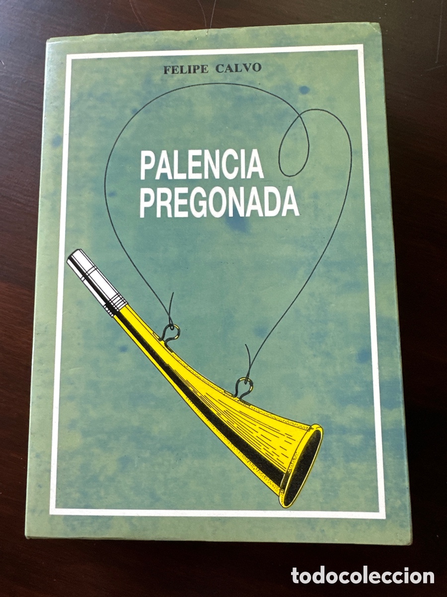 Libros de segunda mano: PALENCIA PREGONADA &ndash; FELIPE CALVO - Foto 1