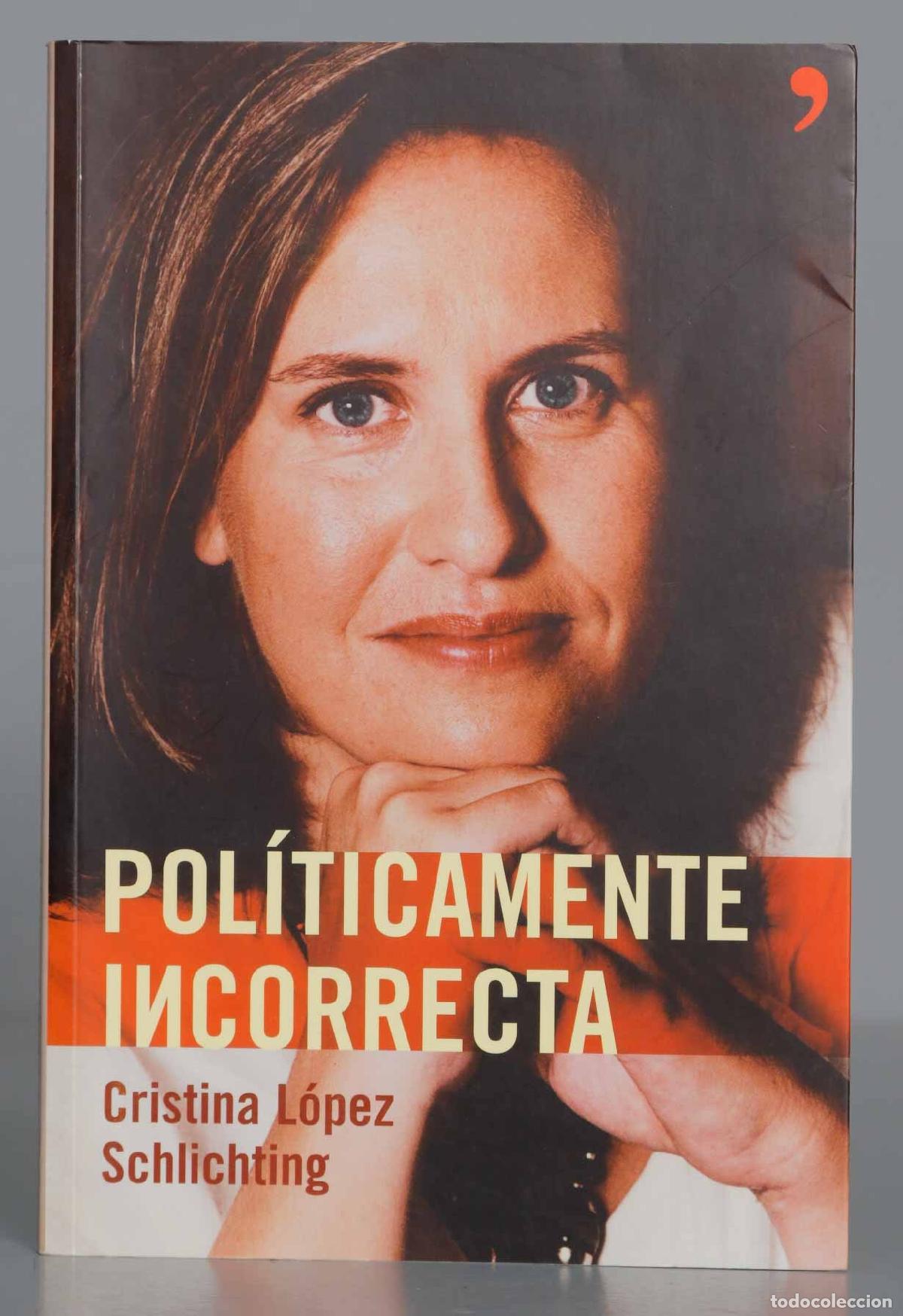 Libros de segunda mano: Pol&iacute;ticamente incorrecta. L&oacute;pez Schlichting - Foto 1