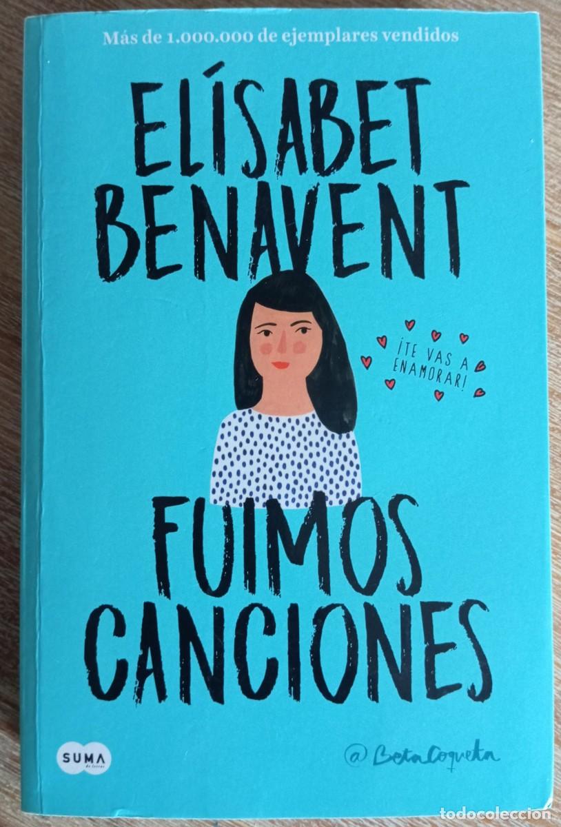 Libros de segunda mano: FUIMOS CANCIONES - ELISABET BENAVENT - Foto 1