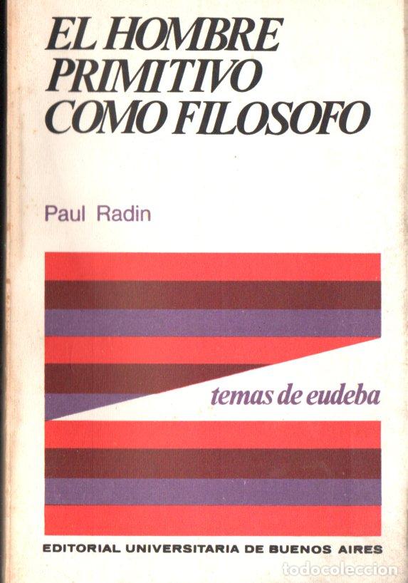 Libros de segunda mano: RADIN : EL HOMBRE PRIMITIVO COMO FIL&Oacute;SOFO (EUDEBA, 1968) - Foto 1