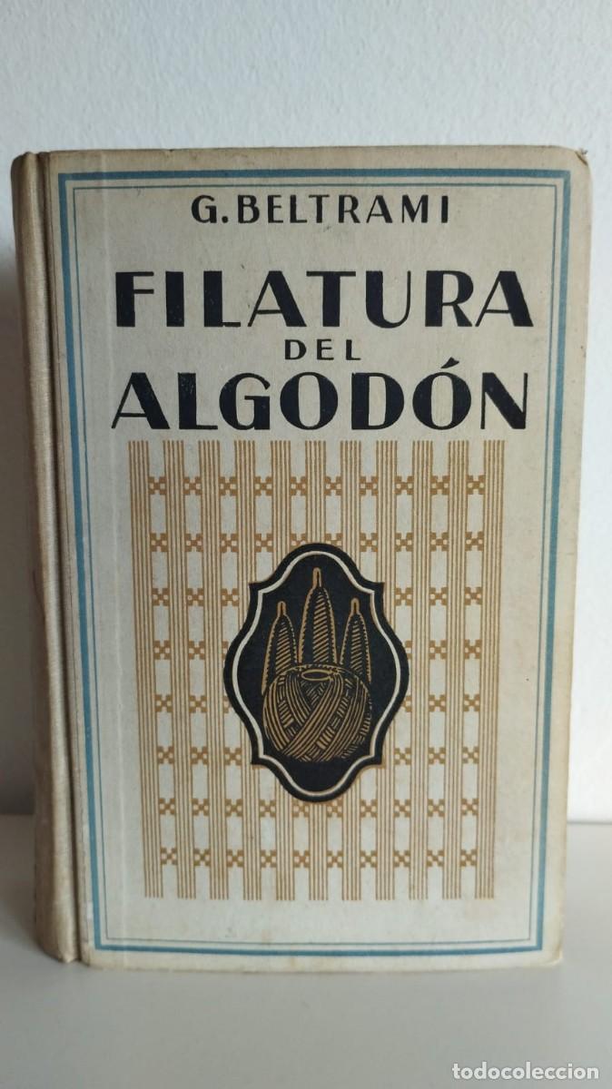Libros de segunda mano: Filatura del algod&oacute;n. Beltrami. 1947 - Foto 1