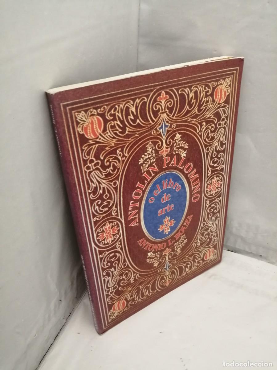 Libros de segunda mano: Antol&iacute;n Palomino o el libro de arte (Primera edici&oacute;n) - Foto 5
