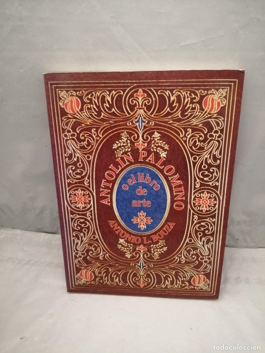 Libros de segunda mano: Antol&iacute;n Palomino o el libro de arte (Primera edici&oacute;n) - Foto 1