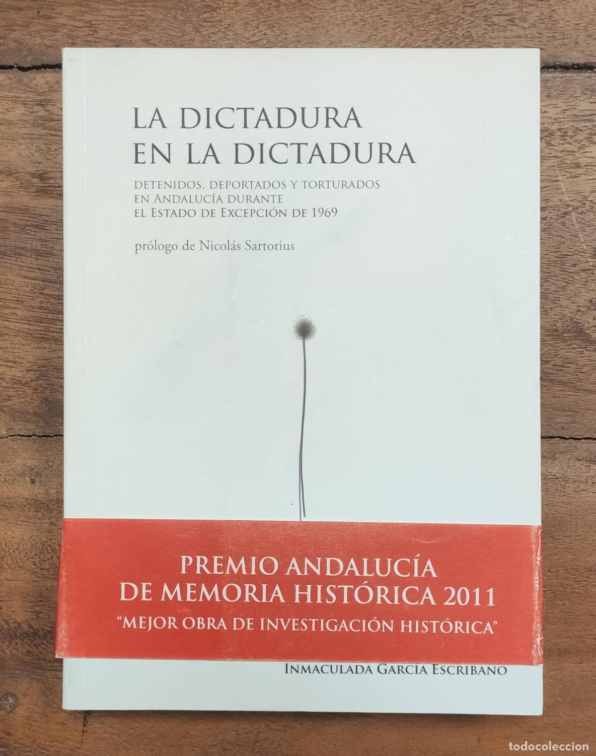 Libri di seconda mano: LA DICTADURA EN LA DICTADURA: DETENIDOS, DEPORTADOS Y TORTURADOS EN ANDALUC&Iacute;A DURANTE EL ESTADO DE E