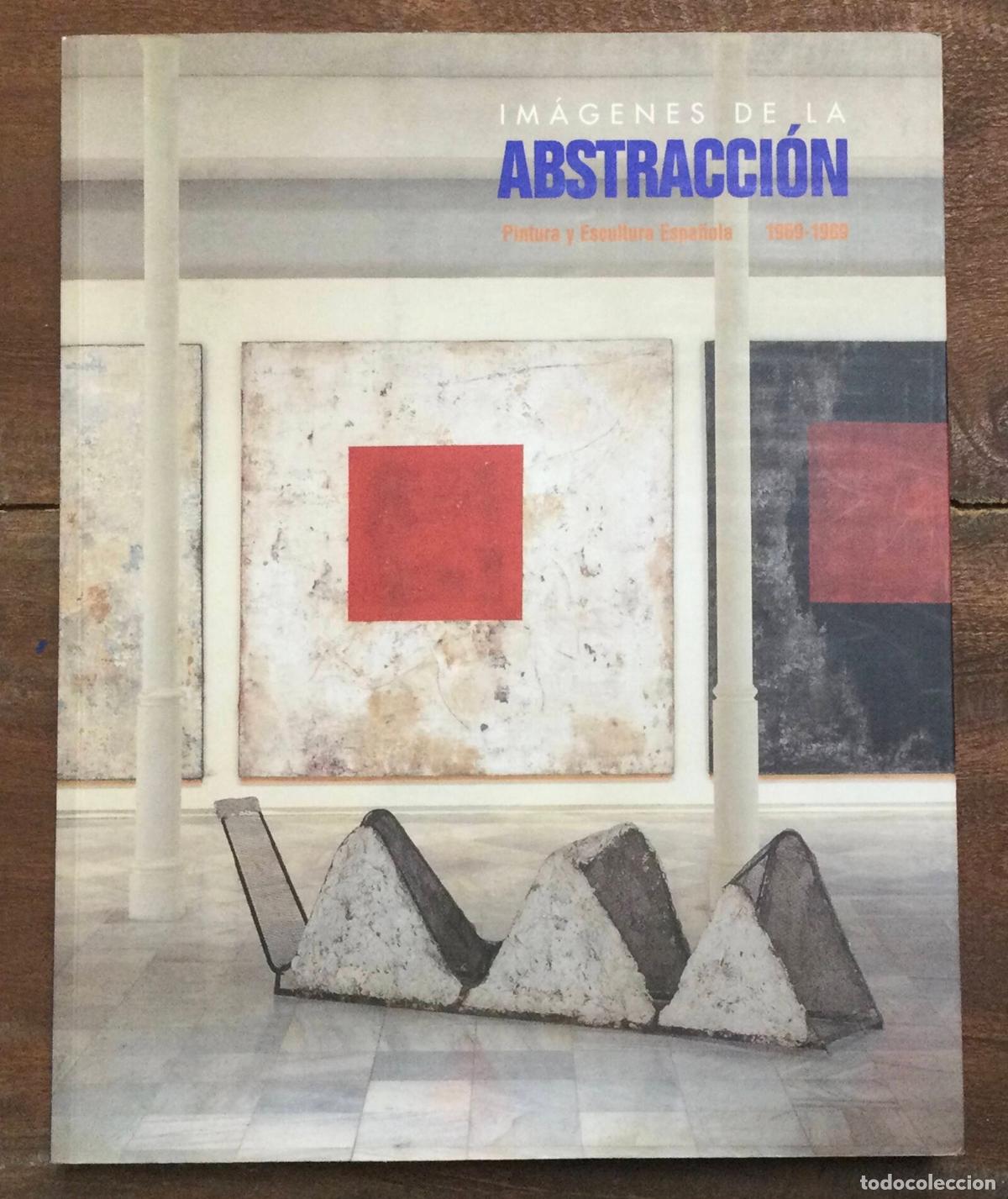 Second hand books: IM&Aacute;GENES DE LA ABSTRACCI&Oacute;N. PINTURA Y ESCULTURA ESPA&Ntilde;OLA 1969-1989. VV.AA.. Fundaci&oacute;n Caja Madrid. 1