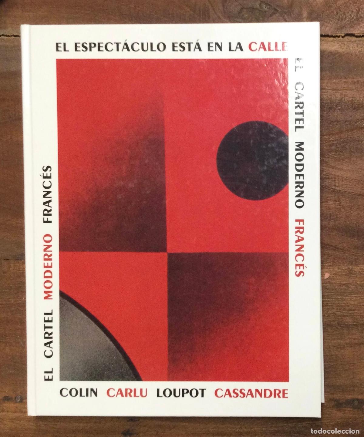 Livres d'occasion: EL ESPECT&Aacute;CULO EST&Aacute; EN LA CALLE: EL CARTEL MODERNO FRANC&Eacute;S. VV.AA. Aldeasa - Museo Nacional Centro d