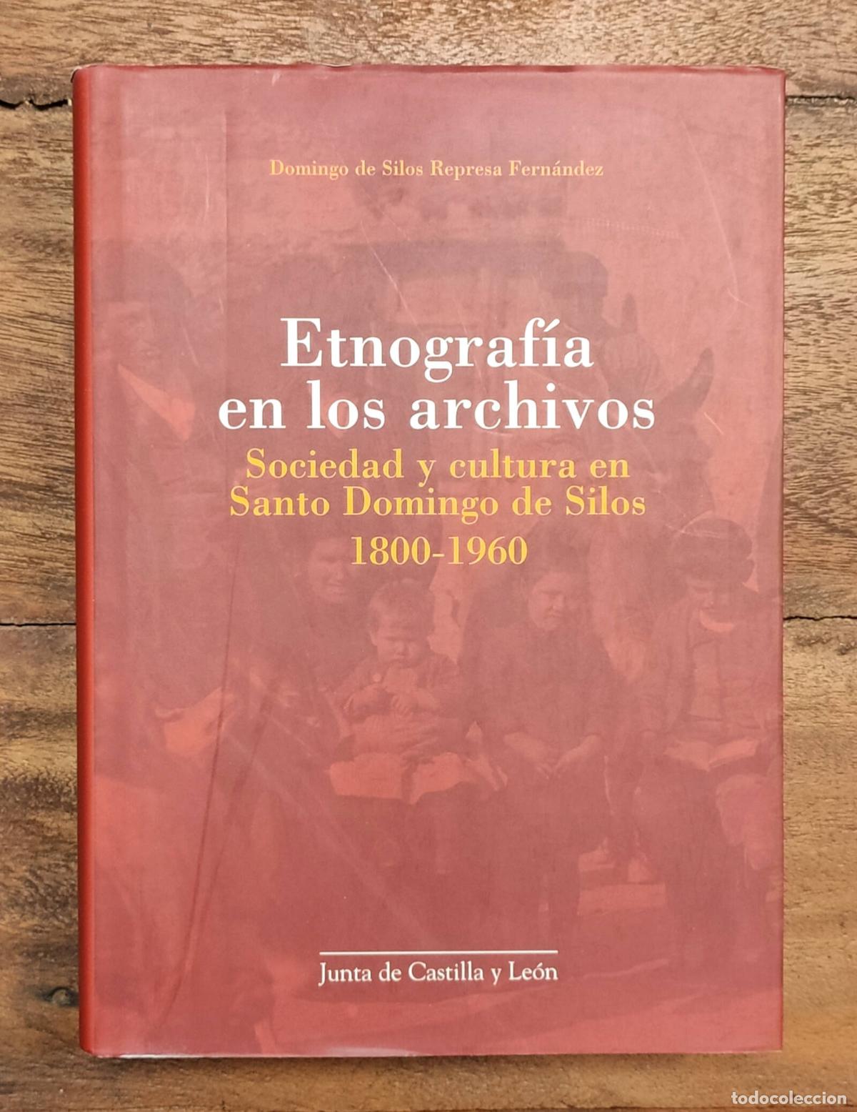 Libri di seconda mano: ETNOGRAF&Iacute;A DE LOS ARCHIVOS: SOCIEDAD Y CULTURA EN SANTO DOMINGO DE SILOS 1800-1960. REPRESA FERN&Aacute;NDE