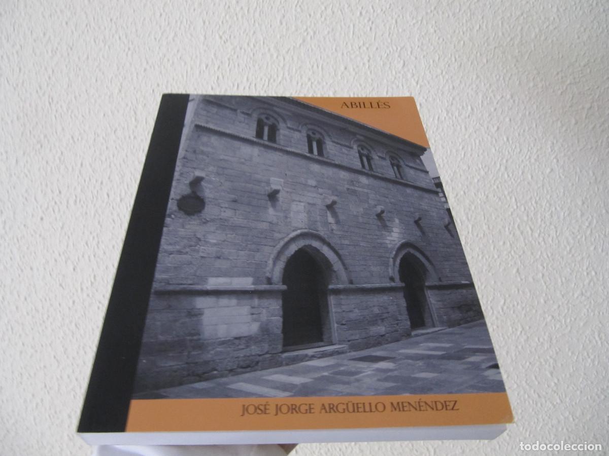 Libros de segunda mano: ABILLES JOSE JORGE ARGUELLES MENENDEZ