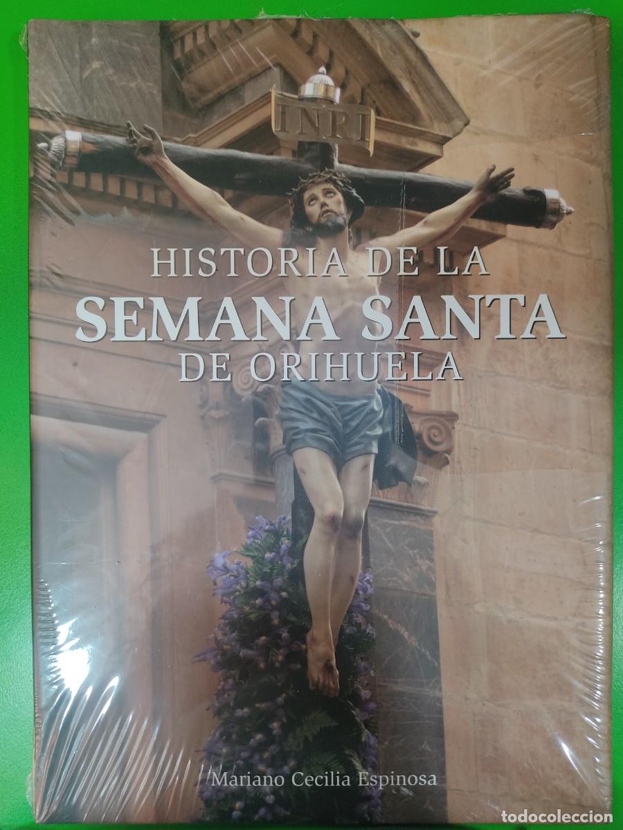 Libros de segunda mano: HISTORIA DE LA SEMANA SANTA DE ORIHUELA - Foto 1