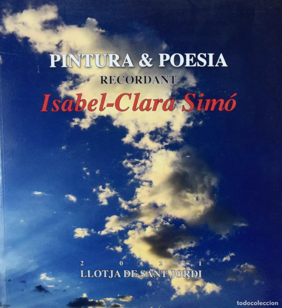 Second hand books: PINTURA & POESIA. RECORDANT A ISABEL-CLARA SIM&Oacute; - Varios Autores